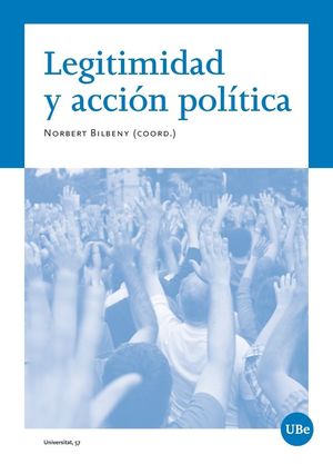 LEGITIMIDAD Y ACCIÓN POLÍTICA *