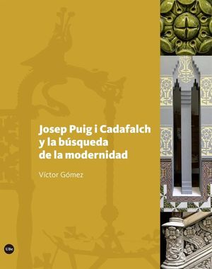 JOSEP PUIG I CADAFALCH Y LA BÚSQUEDA DE LA MODERNIDAD *
