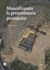 MUSEALIZANDO LA PROTOHISTORIA PENINSULAR *