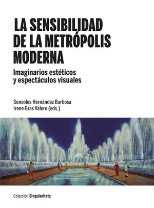 LA SENSIBILIDAD DE LA METRÓPOLIS MODERNA *