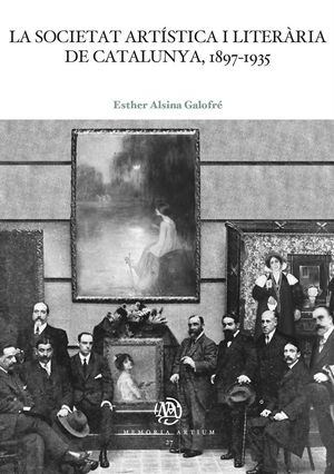 LA SOCIETAT ARTÍSTICA I LITERÀRIA DE CATALUNYA, 1897-1935 *