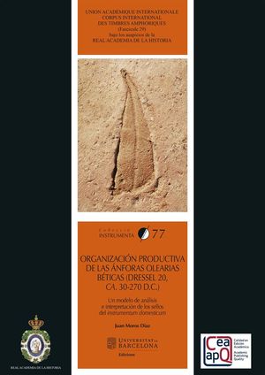ORGANIZACIÓN PRODUCTIVA DE LAS ÁNFORAS OLEARIAS BÉTICAS (DRESSEL 20, CA. 30-270 -