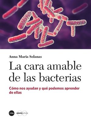 LA CARA AMABLE DE LAS BACTERIAS *