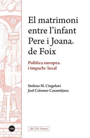 EL MATRIMONI ENTRE L'INFANT PERE I JOANA DE FOIX. *