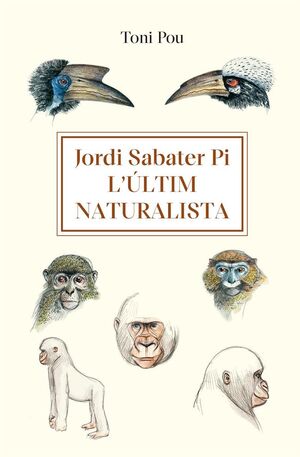 JORDI SABATER PI: L'ÚLTIM NATURALISTA