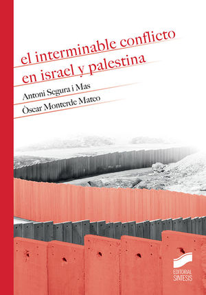 EL INTERMINABLE CONFLICTO EN ISRAEL Y PALESTINA *