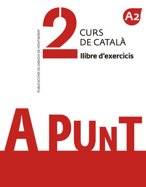 A PUNT. CURS DE CATALÀ. A2. LLIBRE D'EXERCICIS, 2