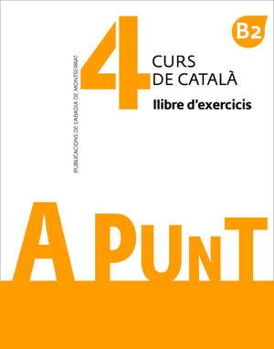 A PUNT. CURS DE CATALÀ. LLIBRE D'EXERCICIS, 4 *