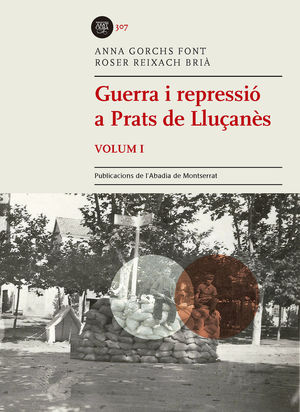 GUERRA I REPRESSIÓ A PRATS DE LLUÇANÈS, VOLUM I *