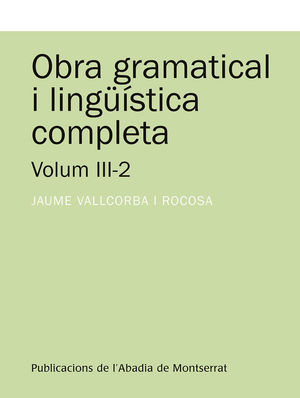 OBRA GRAMATICAL I LINGÜÍSTICA COMPLETA, VOLUM 3-2 *