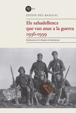 ELS SABADELLENCS QUE VAN ANAR A LA GUERRA 1936-1939 *