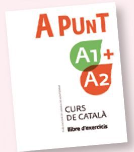 A PUNT A1+A2. CURS DE CATALÀ. LLIBRE D'EXERCICIS