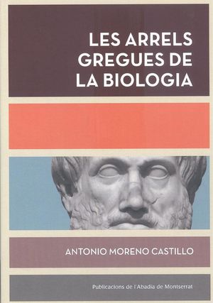 LES ARRELS GREGUES DE LA BIOLOGIA *