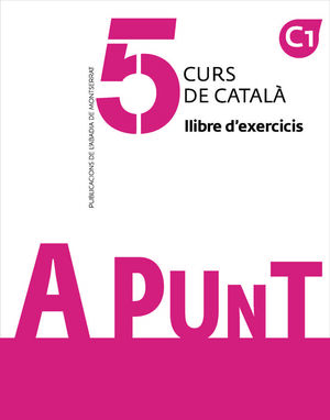 A PUNT. CURS DE CATALÀ. LLIBRE D'EXERCICIS, 5 *