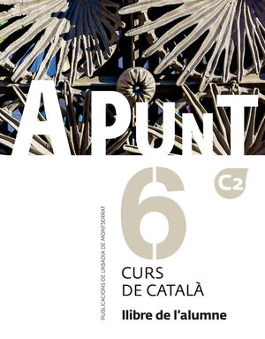 A PUNT. CURS DE CATALÀ. LLIBRE DE L'ALUMNE, 6 *