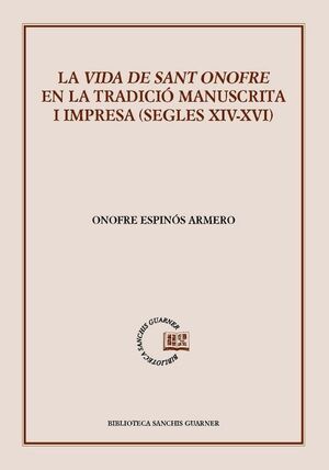 LA VIDA DE SANT ONOFRE EN LA TRADICIÓ MANUSCRITA I IMPRESA (SEGLES XIV-XVI) *