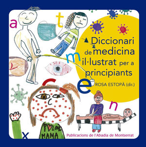 DICCIONARI DE MEDICINA IL·LUSTRAT PER A PRINCIPIANTS *