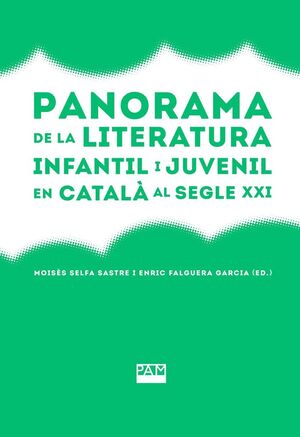 PANORAMA DE LA LITERATURA INFANTIL I JUVENIL EN CATALÀ AL SEGLE XXI *