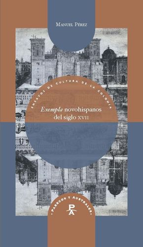 EXEMPLA NOVOHISPANOS DEL SIGLO XVII *