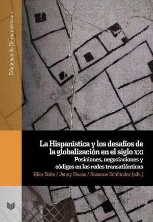 LA HISPANÍSTICA Y LOS DESAFÍOS DE LA GLOBALIZACIÓN EN EL SIGLO XXI *