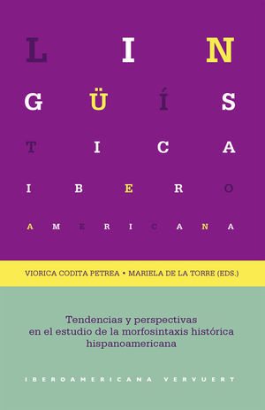 TENDENCIAS Y PERSPECTIVAS EN EL ESTUDIO DE LA MORFOSINTAXIS HISTÓRICA HISPANOAMERICANA *