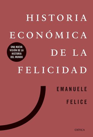 HISTORIA ECONÓMICA DE LA FELICIDAD *