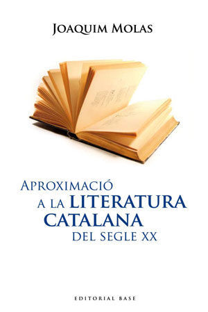 APROXIMACIÓ A LA LITERATURA CATALANA DEL SEGLE XX *