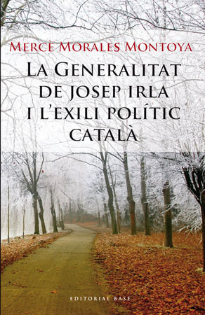 LA GENERALITAT DE JOSEP IRLA I L'EXILI POLÍTIC CATALÀ *