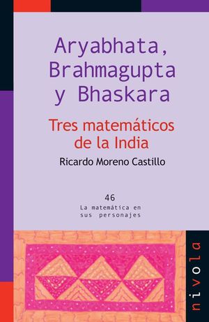 ARYABHATA, BRAHMAGUPTA Y BHASKARA *