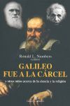 GALILEO FUE A LA CÁRCEL Y OTROS MITOS ACERCA DE LA CIENCIA Y LA RELIGIÓN *