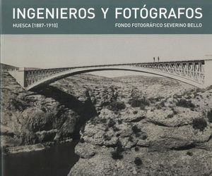 INGENIEROS Y FOTÓGRAFOS HUESCA (1887-1910) *