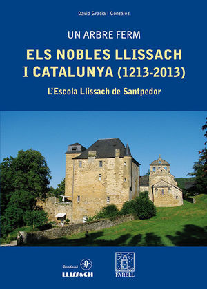 UN ARBRE FERM. ELS NOBLES LLISSACH I CATALUNYA (1213-2013) *