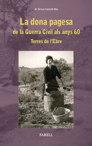 LA DONA PAGESA DE LA GUERRA CIVIL ALS ANYS 60 *