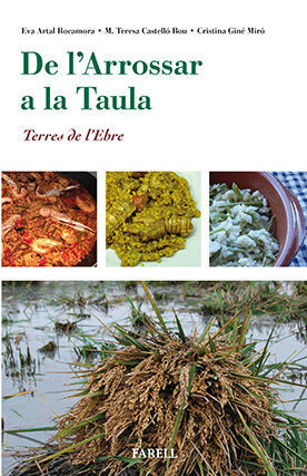 DE L'ARROSSAR A LA TAULA. TERES DE L'EBRE