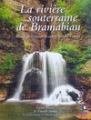 LA RIVIERE SOUTERRAINE DE BRAMABIAURIVIERE SOUTERRAINE DE BRAMABIAU *