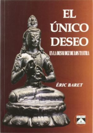 EL UNICO DESEO EN LA DESNUDEZ DE LOS TANTRA *