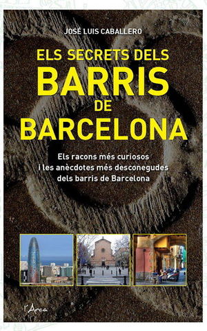 ELS SECRETS DELS BARRIS DE BARCELONA *