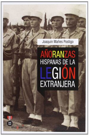 AÑORANZAS HISPANAS DE LA LEGIÓN EXTRANJERA *