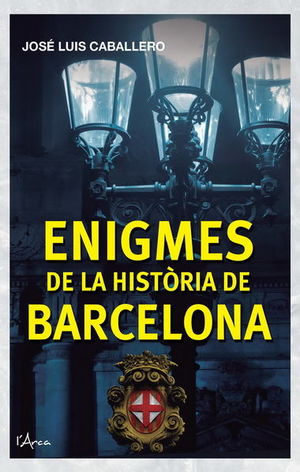 ENIGMES DE LA HISTÒRIA DE BARCELONA *