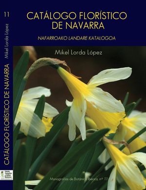 CATÁLOGO FLORÍSTICO DE NAVARRA = NAFARROAKO LANDARE KATALOGOA