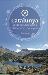 CATALUNYA LES MILLORS RUTES PER A DESCOBRIR EL NOSTRE PAIS *