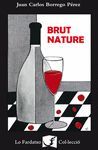 BRUT NATURE *