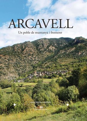 ARCAVELL, UN POBLE DE MUNTANYA I FRONTERER *