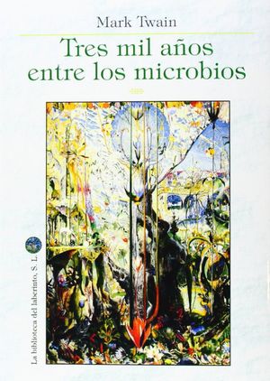 TRES MIL AÑOS ENTRE LOS MICROBIOS *