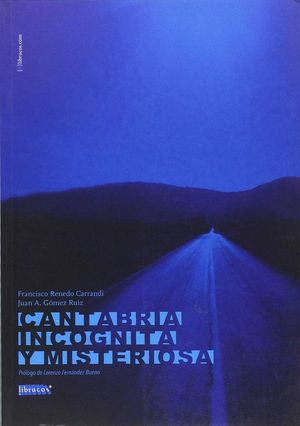 CANTABRIA INCÓGNITA Y MISTERIOSA *