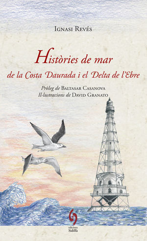 HISTÒRIES DE MAR DE LA COSTA DAURADA I EL DELTA DE L'EBRE *