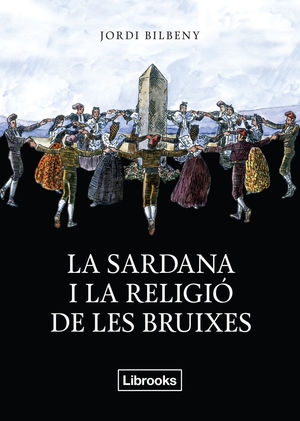 LA SARDANA I LA RELIGIÓ DE LES BRUIXES *