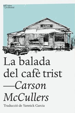 LA BALADA DEL CAFÈ TRIST *