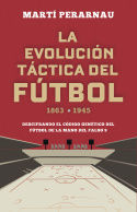 LA EVOLUCIÓN TÁCTICA DEL FÚTBOL 1863 - 1945 *