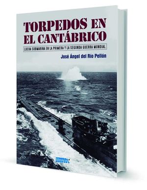 TORPEDOS EN EL CANTÁBRICO *